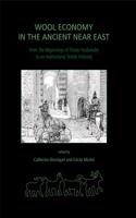 Wool Economy in the Ancient Near East and the Aegean: From the Beginnings of Sheep Husbandry to Institutional Textile Industry