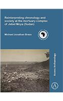 Reinterpreting Chronology and Society at the Mortuary Complex of Jebel Moya (Sudan)