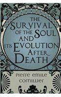 The Survival of the Soul and Its Evolution After Death
