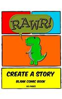 Rawr! Create a Story: Blank Comic Book - 110 Pages