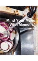 Mind Your Menu (With Memoirs)