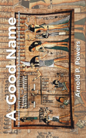 A Good Name: The Powers Name Descend from Pharaoh Ramesses, Iii, to Slaves to Freedmen