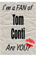 I'm a Fan of Tom Conti Are You? Creative Writing Lined Journal: Promoting Fandom and Creativity Through Journaling...One Day at a Time