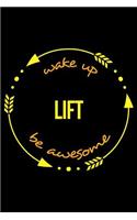 Wake Up Lift Be Awesome Cool Notebook for a Powerlifter, College Ruled Journal