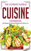 The Ultimate World Cuisine Cookbook
