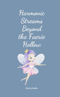 Harmonic Streams Beyond the Faerie Hollow