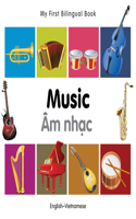 My First Bilingual Book -  Music (English-Vietnamese): (My First Bilingual Book)