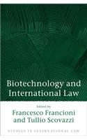 Biotechnology and International Law