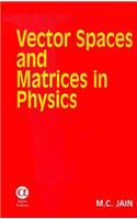 Vector Spaces and Matrics in Physics