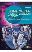 Choosing and Using a Schmidt-Cassegrain Telescope: A Guide to Commercial Scts and Maksutovs