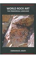 World Rock Art: The Primordial Language