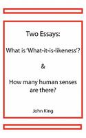 Two Essays: What Is 'what-It-Is-Likeness' & How Many Human Senses Are There?