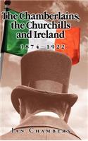 Chamberlains, the Churchills and Ireland, 1874-1922