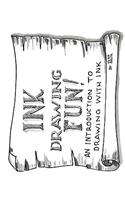 Ink Drawing Fun!