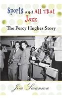 Sports and All That Jazz: The Percy Hughes Story [With CD (Audio)]