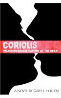 Coriolis: Transformational Matters of the Heart