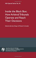 Inside the Black Box: How Arbitral Tribunals Operate and Reach Their Decisions