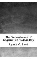 The ''adventurers of England'' on Hudson Bay