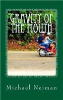 Gravity of The Mouth