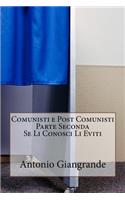Comunisti e Post Comunisti Parte Seconda Se li Conosci Li Eviti: (100 L'Italia del Trucco, l'Italia Che Siamo)