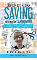 Secrets to Saving: The Ultimate UK Couponing Guide