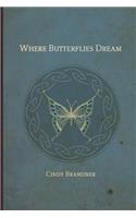 Where Butterflies Dream