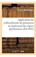 Application Du Sulfocarbonate de Potassium Au Traitement Des Vignes Phylloxérées. 7e Année: . Rapport Sur Les Travaux de l'Année 1880(Savoirs Et Traditions)
