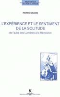 L'Experience Et Le Sentiment de la Solitude de l'Aube Des Lumieres a la Revolution