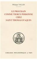 Le Prochain Comme Tierce Personne Chez Saint Thomas d'Aquin: (51 Bibliotheque Thomiste)