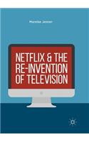 Netflix and the Re-Invention of Television