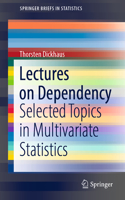 Lectures on Dependency: Selected Topics in Multivariate Statistics