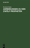 Anmerkungen Zu Den Zwölf Propheten: (German)