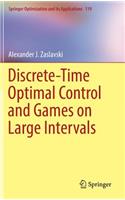 Discrete-Time Optimal Control and Games on Large Intervals: (119 Springer Optimization and Its Applications)