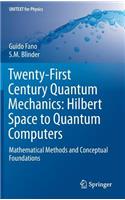 Twenty-First Century Quantum Mechanics: Hilbert Space to Quantum Computers