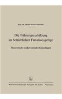 Die Führungsausbildung im betrieblichen Funktionsgefüge