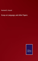 Essay on Language, and other Papers