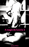 A magia da luxúria 2