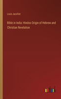 Bible in India: Hindoo Origin of Hebrew and Christian Revelation