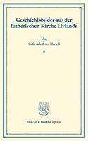 Geschichtsbilder Aus Der Lutherischen Kirche Livlands