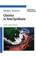 Classics in Total Synthesis: Targets, Strategies, Methods