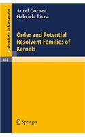 Order and Potential Resolvent Families of Kernels