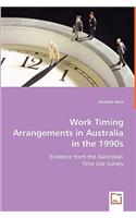 Work Timing Arrangements in Australia in the 1990s