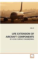 Life Extension of Aircraft Components