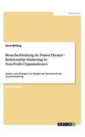 Besucherbindung im Freien Theater - Relationship Marketing in Non-Profit-Organisationen