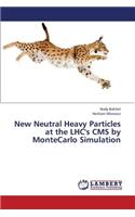 New Neutral Heavy Particles at the Lhc's CMS by Montecarlo Simulation