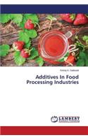 Additives In Food Processing Industries