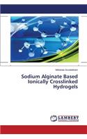 Sodium Alginate Based Ionically Crosslinked Hydrogels: (English)