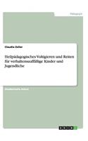 Heilpädagogisches Voltigieren und Reiten für verhaltensauffällige Kinder und Jugendliche