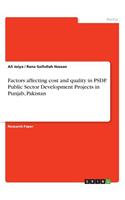 Factors affecting cost and quality in PSDP. Public Sector Development Projects in Punjab, Pakistan