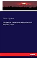 Geschichte der Aufhebung der Leibeigenschaft und Hörigkeit in Europa